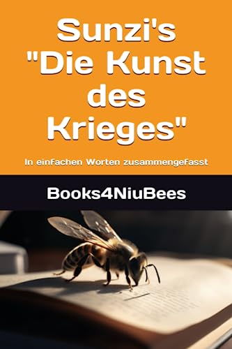 Sunzi's "Die Kunst des Krieges": In einfachen Worten zusammengefasst von Independently published