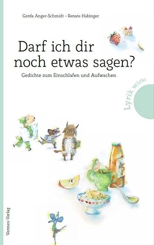 Darf ich dir noch etwas sagen? Gedichte zum Einschlafen und Aufwachen. Kinderbuch-Klassiker aus Österreich: Lustige Reime und fantasievolle Kinderlyrik. Für Kindergarten- und Schulkinder. Darf ich dir noch etwas sagen? Gedichte zum Einschlafen und Aufwachen. Kinderbuch-Klassiker aus Österreich: Lustige Reime und fantasievolle Kinderlyrik. Für Kindergarten- und Schulkinder. von Vermes-Verlag Ges.mbH