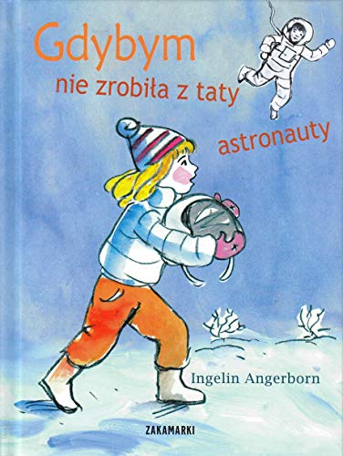 Gdybym nie zrobiła z taty astronauty von Zakamarki
