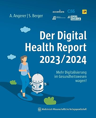 Der Digital Health Report 2023/2024: Mehr Digitalisierung im Gesundheitswesen wagen!