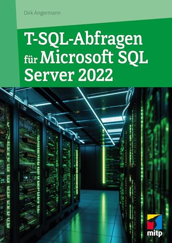 T-SQL-Abfragen für Microsoft SQL-Server 2022 (mitp Professional) von mitp