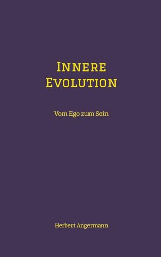 Innere Evolution: Vom Ego zum Sein