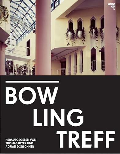 Der Bowlingtreff in Leipzig: Ein subversives Denkmal von M BOOKS