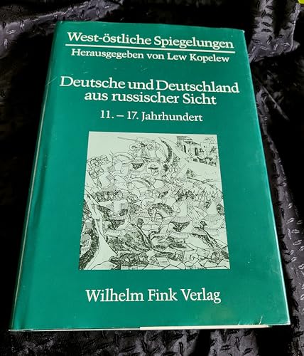 West-östliche Spiegelungen, Bd.1, Deutsche und Deutschland aus russischer Sicht, 11.-17. Jahrhundert