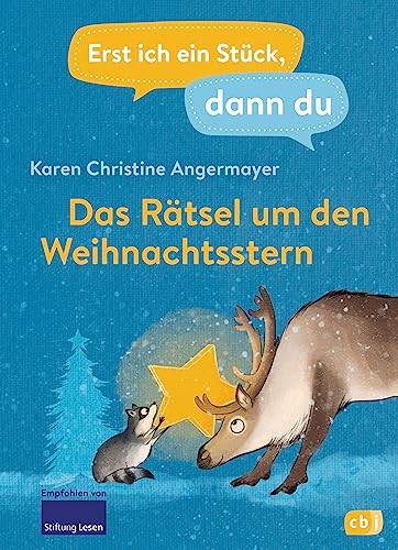 Erst ich ein Stück dann du – Das Rätsel um den Weihnachtsstern: Für das gemeinsame Lesenlernen ab der 1. Klasse (Erst ich ein Stück... Das Original, Band 48)