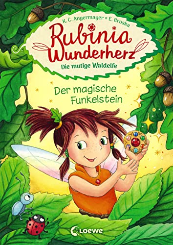 Rubinia Wunderherz, die mutige Waldelfe (Band 1) - Der magische Funkelstein: Kinderbuch zum Vorlesen und ersten Selberlesen - Für Kinder ab 6 Jahre - Fantasybuch für Erstleser von Loewe Verlag GmbH