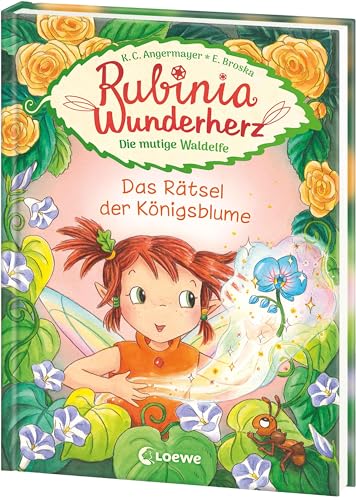Rubinia Wunderherz, die mutige Waldelfe (Band 6) - Das Rätsel der Königsblume: Kinderbuch zum Vorlesen und ersten Selberlesen - Für Kinder ab 6 Jahre von LOEWE