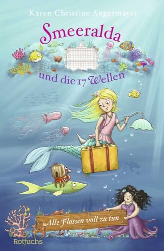 Smeeralda und die 17 Wellen: Alle Flossen voll zu tun (Meermädchen Smeeralda, Band 1) Smeeralda und die 17 Wellen: Alle Flossen voll zu tun (Meermädchen Smeeralda, Band 1)