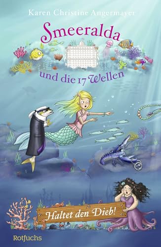 Smeeralda und die 17 Wellen: Haltet den Dieb!: Ein Kinderbuch ab 8 Jahre über das Meermädchen Smeeralda Smeeralda und die 17 Wellen: Haltet den Dieb!: Ein Kinderbuch ab 8 Jahre über das Meermädchen Smeeralda von Rowohlt Taschenbuch