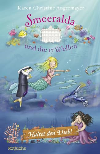 Smeeralda und die 17 Wellen: Haltet den Dieb!: Ein Kinderbuch ab 8 Jahre über das Meermädchen Smeeralda Smeeralda und die 17 Wellen: Haltet den Dieb!: Ein Kinderbuch ab 8 Jahre über das Meermädchen Smeeralda