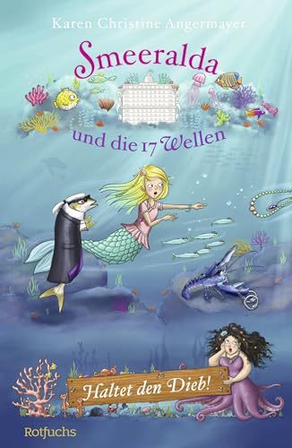 Smeeralda und die 17 Wellen: Haltet den Dieb!: Ein Kinderbuch ab 8 Jahre über das Meermädchen Smeeralda Smeeralda und die 17 Wellen: Haltet den Dieb!: Ein Kinderbuch ab 8 Jahre über das Meermädchen Smeeralda