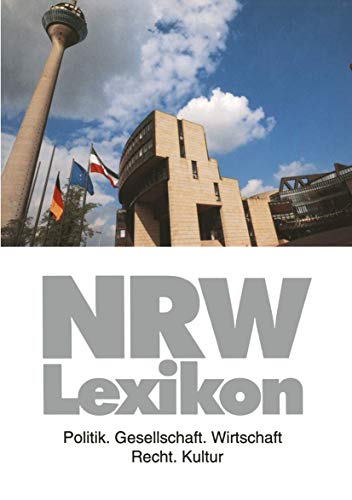 NRW-Lexikon: Politik. Gesellschaft. Wirtschaft. Recht. Kultur von VS Verlag für Sozialwissenschaften