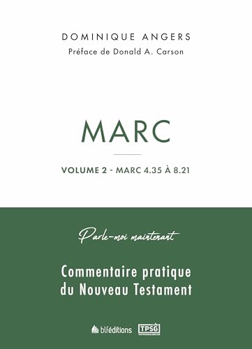 Parle-moi maintenant par Marc - Volume 2: Commentaire pratique du Nouveau Testament von BLF Europe