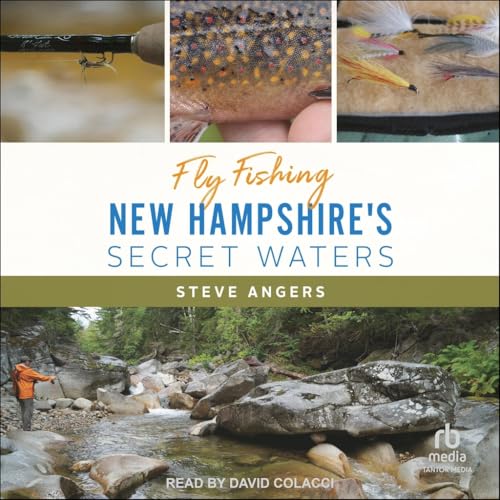 Fly Fishing New Hampshire's Secret Waters von Tantor Media Inc