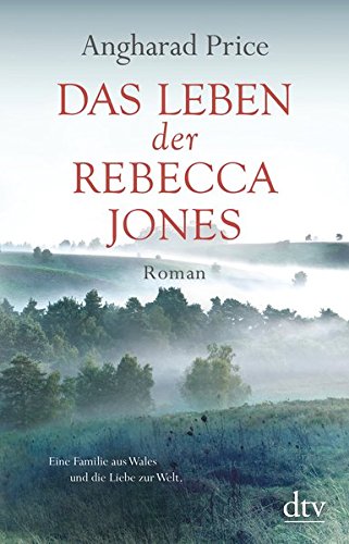 Das Leben der Rebecca Jones: Roman von dtv Verlagsgesellschaft