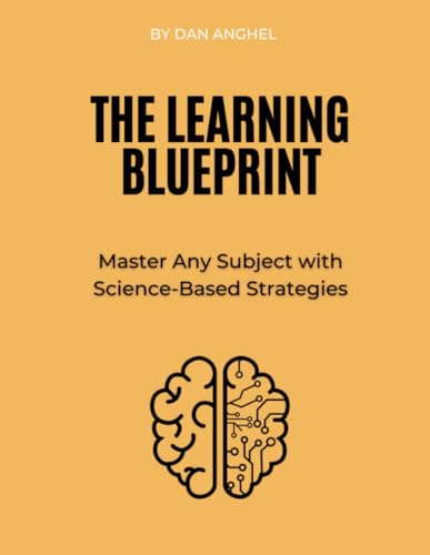 The Learning Blueprint: Master Any Subject with Science-Based Strategies von Lulu.com