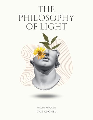 The Philosophy of Light: By God's Advocate