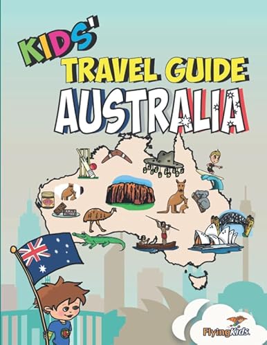 Kids' Travel Guide - Australia: The fun way to discover Australia - especially for kids