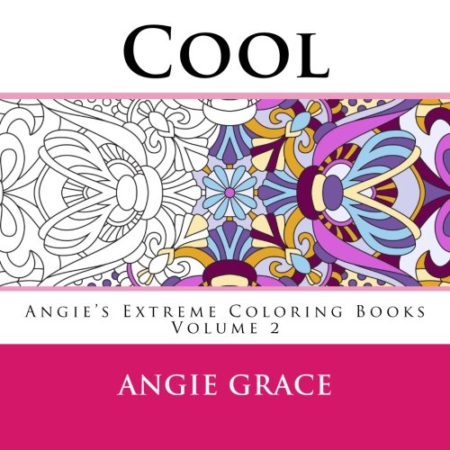 Cool (Angie's Extreme Coloring Books Volume 2) von CreateSpace Independent Publishing Platform