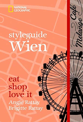 NATIONAL GEOGRAPHIC Styleguide Wien: eat, shop, love it. Der perfekte Reiseführer um die trendigsten Adressen der Stadt zu entdecken.