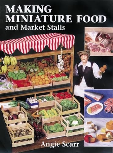 Making Miniature Food and Market Stalls von Sterling Publishing