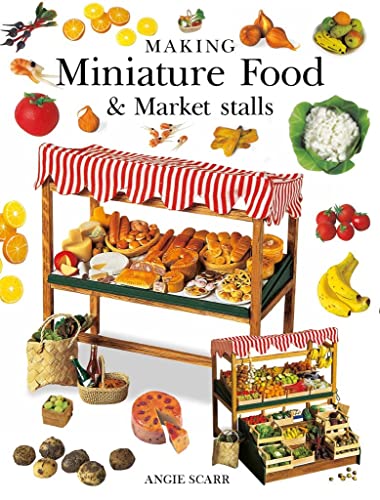 Making Miniature Food & Market Stalls von Sterling Publishing