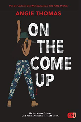 On The Come Up: Von der Autorin des Weltbestsellers »The Hate U Give« von cbj