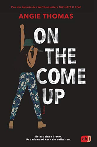 On The Come Up: Von der Autorin des Weltbestsellers »The Hate U Give«