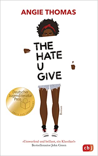 The Hate U Give: Ausgezeichnet mit dem Deutschen Jugendliteraturpreis 2018 von cbj