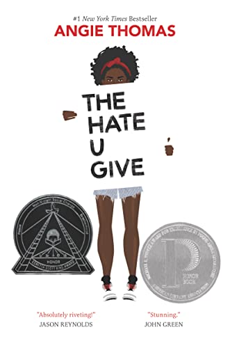 The Hate U Give: A Printz Honor Winner