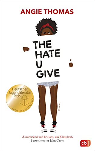 The Hate U Give: Ausgezeichnet mit dem Deutschen Jugendliteraturpreis 2018