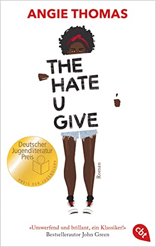 The Hate U Give: Ausgezeichnet mit dem Deutschen Jugendliteraturpreis 2018 von cbt