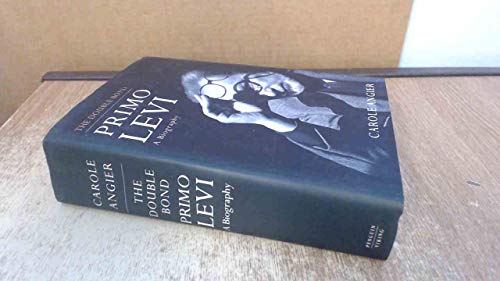 The Double Bond: Primo Levi, a Biography