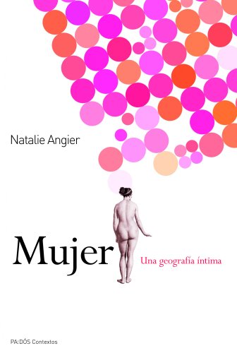 Mujer: Una geografía íntima (Contextos) von Ediciones Paidós