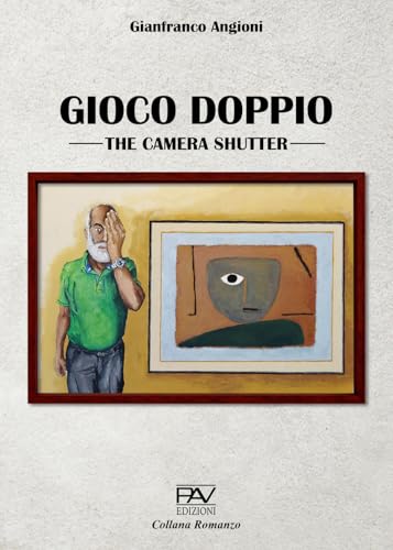 Gioco doppio. The camera shutter (Romanzo) von Pav Edizioni