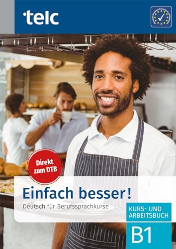 Einfach besser!: Deutsch für Berufssprachkurse B1
