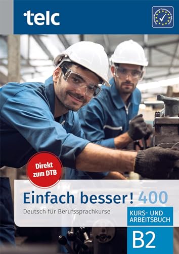 Einfach besser! 400: Deutsch für Berufssprachkurse B2 (Einfach besser!: Deutsch für Berufssprachkurse) von TELC