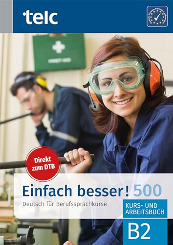 Einfach besser! 500: Deutsch für Berufssprachkurse B2 (Einfach besser!: Deutsch für Berufssprachkurse) von TELC