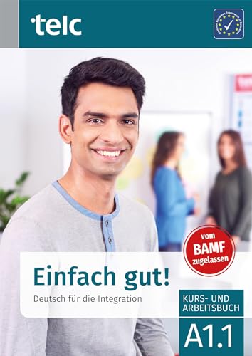 Einfach gut!: Deutsch für die Integration A1.1 Kurs- und Arbeitsbuch (Einfach gut!: Deutsch für die Integration Kurs-und Arbeitsbuch)