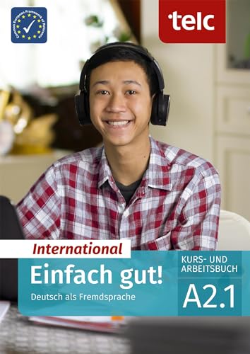 Einfach gut! International: Deutsch als Fremdsprache Kurs- und Arbeitsbuch A2.1