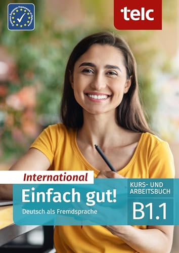 Einfach gut! International: Deutsch als Fremdsprache Kurs- und Arbeitsbuch B1.1