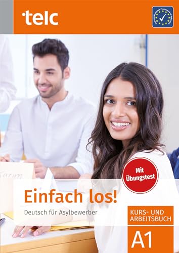 Einfach los!: Deutsch für Asylbewerber A1 Kurs- und Arbeitsbuch Einfach los!: Deutsch für Asylbewerber A1 Kurs- und Arbeitsbuch