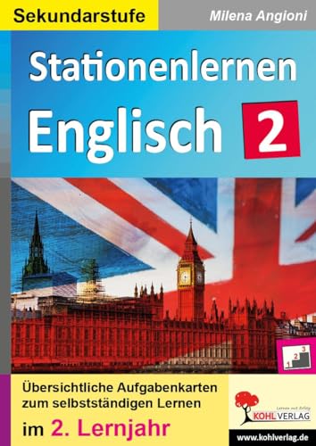 Stationenlernen Englisch / 2. Lernjahr: Übersichtliche Aufgabenkarten zum selbstständigen Lernen von Kohl Verlag
