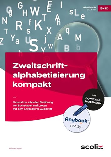 Zweitschriftalphabetisierung kompakt - Anybook: Material zur schnellen Einführung von Buchstaben und Lauten mit dem Anybook Pro Audiostift (5. bis 10. Klasse) von scolix