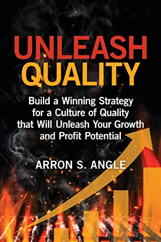 Unleash Quality: Build a Winning Strategy for a Culture of Quality that Will Unleash Your Growth and Profit Potential von ASQ Quality Press