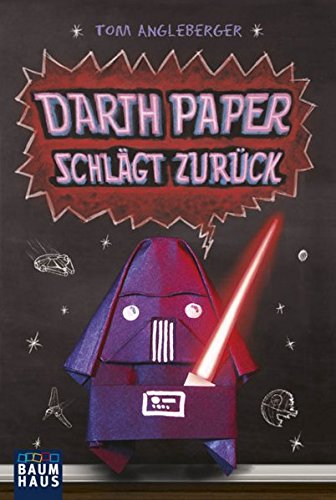 Darth Paper schlägt zurück: Band 2. Ein Origami-Yoda-Roman