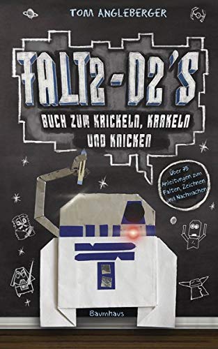 Falt2-D2s Buch zum Krickeln, Krakeln und Knicken: Ein Origami-Yoda-Kritzelbuch