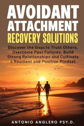 Avoidant Attachment Recovery Solutions von Visionary Book Writers