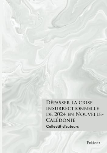 Dépasser la crise insurrectionnelle de 2024?en Nouvelle-Calédonie von Édilivre
