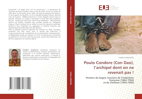 Poulo Condore (Con Dao), l¿archipel dont on ne revenait pas !: Histoire du bagne insulaire de l¿Indochine française (1862-1954)et du Vietnam (1954-1993) von Éditions universitaires européennes